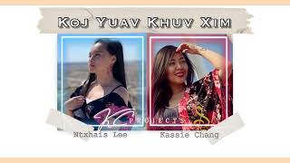 Koj Yuav Khuv Xim by Ntxhais Lis ft Kassie Chang  KCProjects [upl. by Lovato]