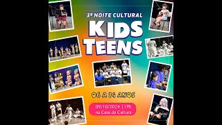 3ª Noite Cultural Kids e Teens [upl. by Carlye]