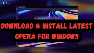 Download amp Install LATEST Opera for Windows [upl. by Eloise]