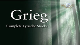 Grieg Complete Lyrical Pieces [upl. by Towne]