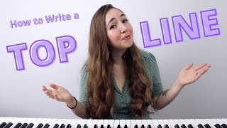 How to Write a TopLine Melody and Lyrics  Songwriting Tutorial [upl. by Pauline802]