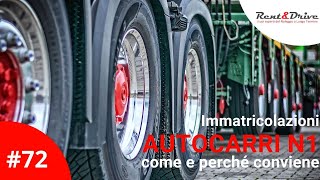 Immatricolazione Autocarro N1 come e perché conviene [upl. by Euf]