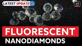 Fluorescent Nanodiamonds  Quantum Dot  Latest Update  Drishti IAS English [upl. by Anirrak406]