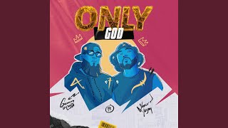 Only God [upl. by Eehsar]