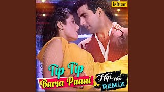 Tip Tip Barsa Paani  Hip Hop Remix [upl. by Emlyn]