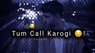 Tum Call Karogi Mujhe 😔 Broken Heart Status Hindi  Sad Whatsapp Status 2022 TeraSona [upl. by Avalsorim]