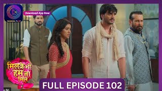 Milke Bhi Hum Na Mile  Full Episode 102  New Show  DangalTV dangalplay [upl. by Naujal]