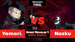 Yamori vs Nazku  Winners Final  Spirit Royales 1  NA 1v1 [upl. by Anirhtak543]