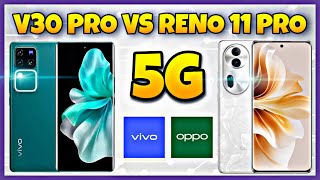 Oppo Reno 11 Pro vs Vivo V30 Pro  Specification  Comparison  Features  Price [upl. by Staffard]