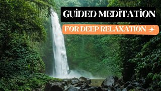 Guided Meditation For Deep Relaxation [upl. by Nomad]