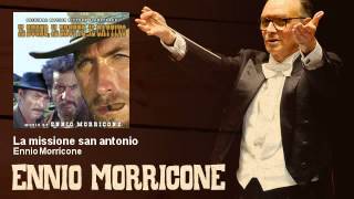 Ennio Morricone  La missione san antonio Il Buono Il Brutto Il Cattivo The Good The Bad The Ugly [upl. by Aseen]