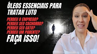 Quais óleos essenciais servem para tratar o LUTO [upl. by Austine]