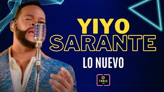 YIYO SARANTE LO NUEVO DE AHORA VOL 2 DJ THOLE [upl. by Irual]