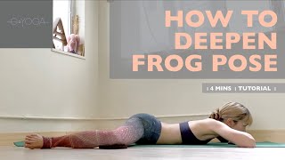 4 MINS  HOW TO DEEPEN FROG POSE  G YOGA by greta lai [upl. by Salena]