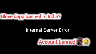 Internal Server Error  Blove dapp banned by government  Account banned 😭  Om Shanti 💐 [upl. by Hedvige]