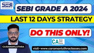 SEBI Grade A 2024  Last 12 DAYS Strategy  Do this ONLY [upl. by Eiramanna]