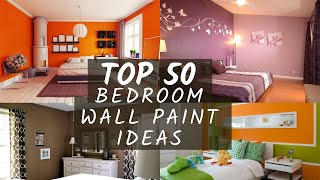 Top 50 Bedroom Paint Colors  Bedroom Wall Paint Ideas [upl. by Lauro]