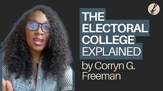 The Electoral College Explained by Corryn G Freeman [upl. by Reginauld121]