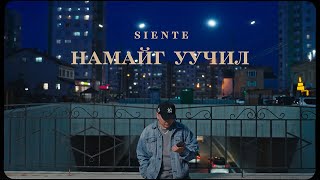 Siente  Namaig Uuchil Official Video [upl. by Nodal435]