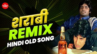 शराबी के हिट गाने  शराबी बॉलीवुड हिट गाने  Sharabi Dj Song Hindi  Old Is Gold Song [upl. by Retxab]