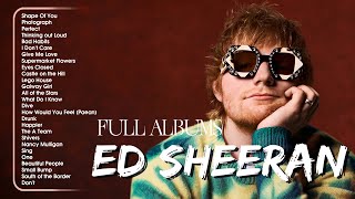 Ed Sheeran Playlist 2024  Best Songs Collection Full Album  The Best Of Ed Sheeran  Greatest Hits [upl. by Agamemnon298]