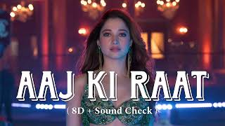 Aaj ki Rat Song  Tamanna Bhatia  8D  Sound Check   Pankaj Daange Lofi [upl. by Airotahs582]