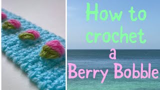 How to crochet a Berry Bobble [upl. by Jordison]