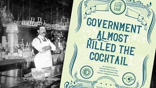 How Government Almost Killed the Cocktail [upl. by Esyahc]