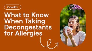 Allergy Treatments What to Know About Taking Decongestants  GoodRx [upl. by Ange]