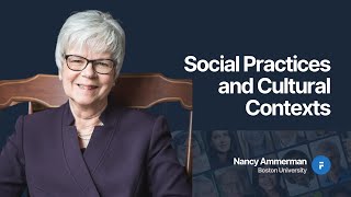 Social Practices and Cultural Context  Nancy Ammerman [upl. by Schram317]