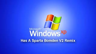 Windows XP Has A Sparta Bomden V2 Remix [upl. by Penney391]