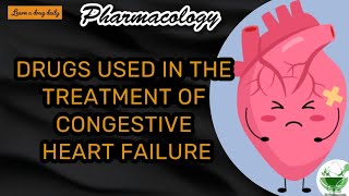 Drugs used in the treatment of Congestive Heart failure  Pharmacology  GPAT I NIPER  MRB [upl. by Sone]