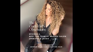 The Curly Girls Obsessions Podcast Meet The Team  Jackie From Adored Salon PODCAST [upl. by Guglielmo]