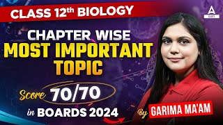 Class 12 Biology Important Topics for Board Exam 2024  Score 70 Marks  By Garima Maam [upl. by Niatsirk]