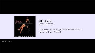 Jenna Mammina  Bird Alone  The Music amp The Magic of Ms Abbey Lincoln  11 [upl. by Weatherby]