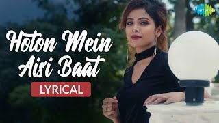 Hothon Mein Aisi Baat Remix  Sanah Moidutty  Bhupinder Singh amp Lata Mangeshkar  Lyrical Video [upl. by Eiramit]