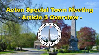 Acton Special Town Meeting  Article 5 Overview [upl. by Nogem]