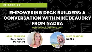 Empowering Deck Builders A Conversation with Mike Beaudry from NADRA [upl. by Ardnos]