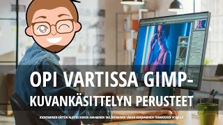 Opi vartissa Gimp kuvankäsittelyn perusteet [upl. by Bakerman932]