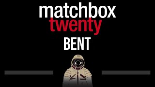 Matchbox Twenty • Bent CC Upgraded Video 🎤 Karaoke Instrumental Lyrics [upl. by Atinrehs]