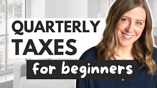 Quarterly Taxes for beginners how much to pay when to pay how to pay quarterlies [upl. by Nesnar]