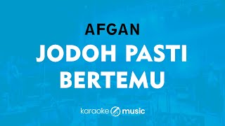 Jodoh Pasti Bertemu  Afgan KARAOKE VERSION [upl. by Mindi]