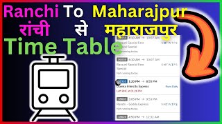 Ranchi To Maharajpur Train Time Table  Step By Step Guide [upl. by Suisyola]