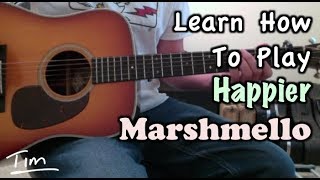 Marshmello Happier Guitar Lesson Chords and Tutorial [upl. by Eecart908]