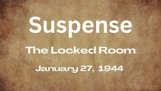 Suspense  The Locked Room  January 27 1944  OldTime Radio Mystery [upl. by Elisha800]