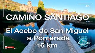 Camino de Santiago Etapa de El Acebo a Ponferrada  Descubre Molinaseca y Más [upl. by Kealey683]