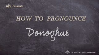 How to Pronounce Donoghue Real Life Examples [upl. by Imoan906]