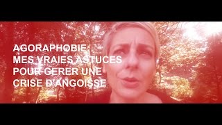 Agoraphobie  mes vraies astuces pour gérer une crise dangoisse [upl. by Derna]