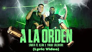 Santa Fe Klan Yahir Saldivar  A La Orden Lyric Video [upl. by Eanerb]