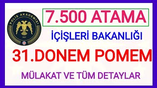 7 BİN 500 YENİ ATAMA✅ İÇİŞLERİ BAKANLIĞI 31DÖNEM POMEM BAŞVURU NEREDEN YAPILIR MÜLAKAT NE ZAMAN ✅ [upl. by Meyer]